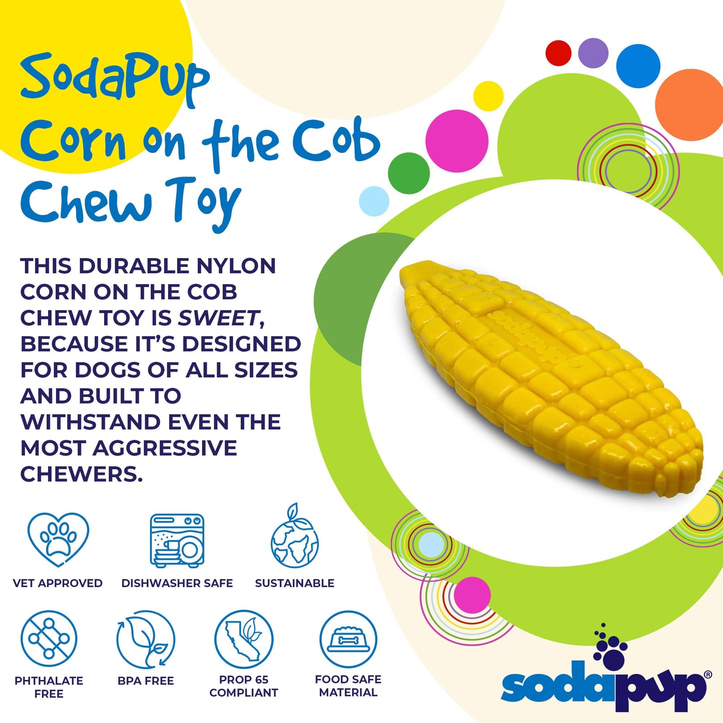 SodaPup Corn Cob Nylon Dog Toy Aggressive Chewers | USA Made